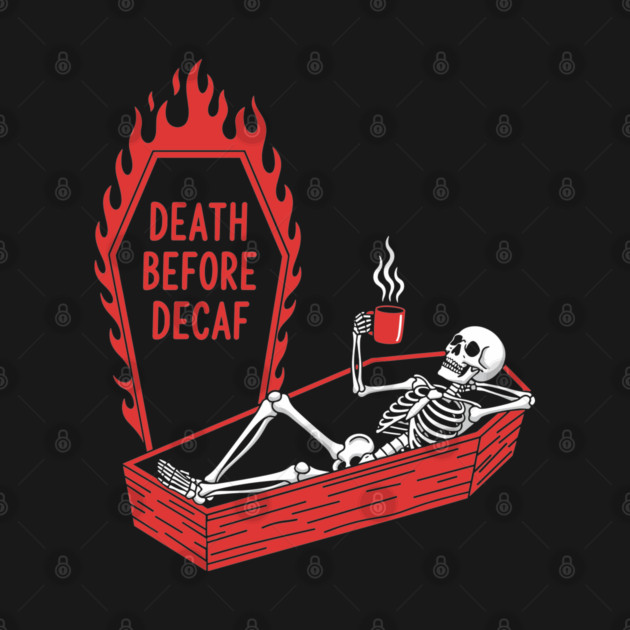 Death Before Decaf by enrynz