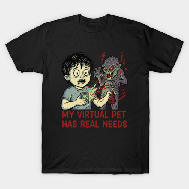 Nostalgic Design - My virtual pet has real Needs T-Shirt by Randy 's Store