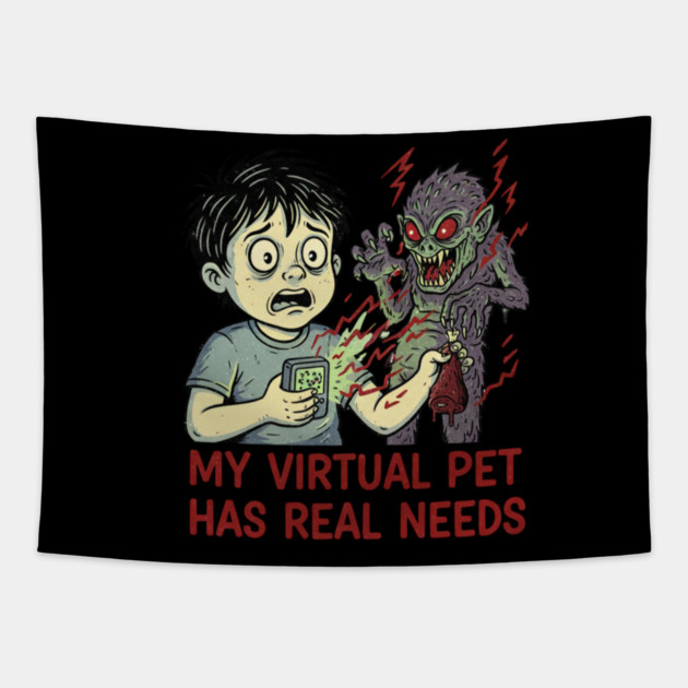 Nostalgic Design - My virtual pet has real Needs Tapestry by Randy 's Store