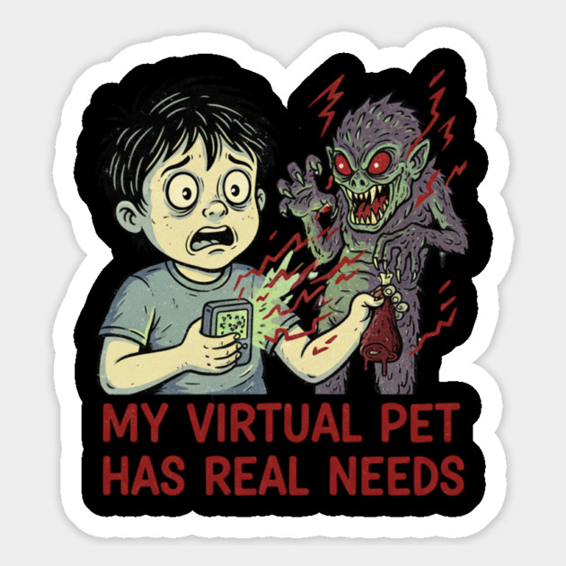Nostalgic Design - My virtual pet has real Needs Magnet by Randy 's Store