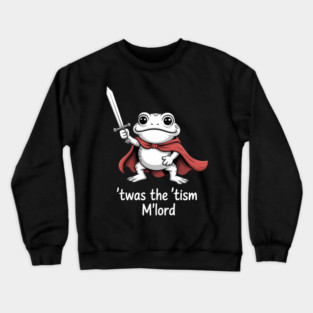 Frogs Meme TWAS The Tism M Lord Frog Witch Funny Crewneck Sweatshirt