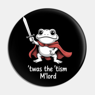 Frogs Meme TWAS The Tism M Lord Frog Witch Funny Pin