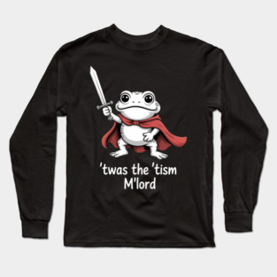 Frogs Meme TWAS The Tism M Lord Frog Witch Funny Long Sleeve T-Shirt