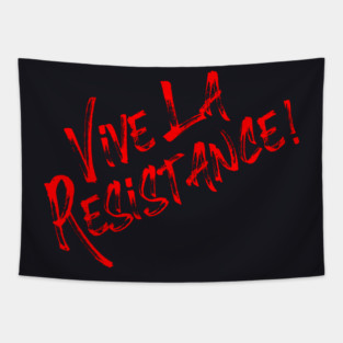 Vive La Resistance! Resist MAGA! Tapestry