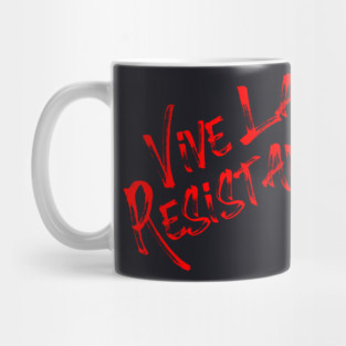 Vive La Resistance! Resist MAGA! Mug