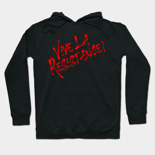 Vive La Resistance! Resist MAGA! Hoodie by Charles's Store 8