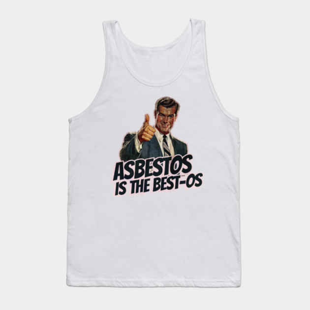 Asbestos is the Best-os Tank Top by Nonstop Shirts