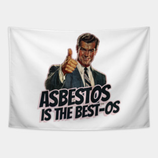 Asbestos is the Best-os Tapestry