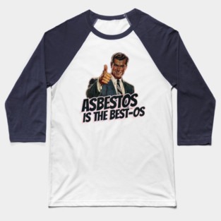 Asbestos is the Best-os Baseball T-Shirt
