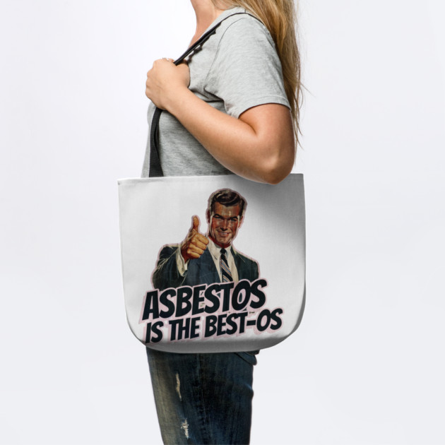 Asbestos is the Best-os by Nonstop Shirts