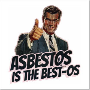 Asbestos is the Best-os Posters and Art