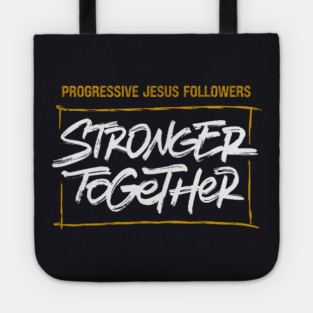 Progressive Jesus Followers — Stronger Together Tote