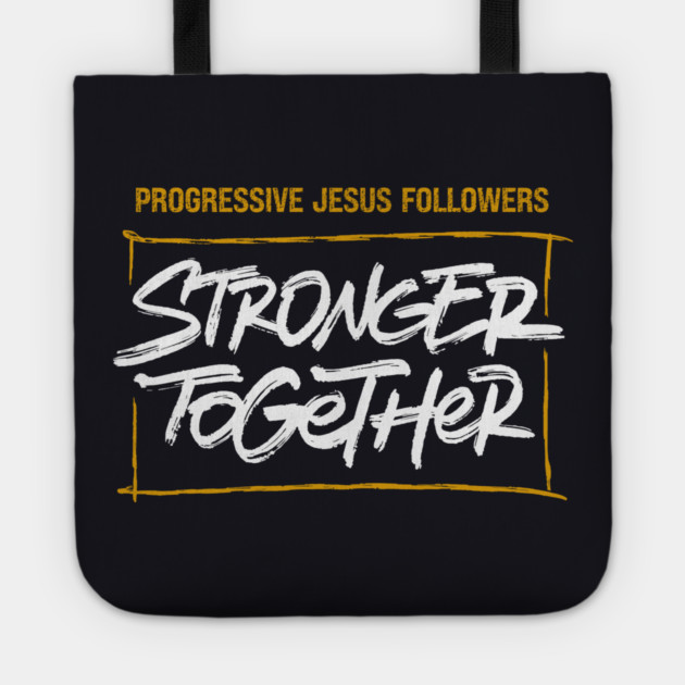 Progressive Jesus Followers — Stronger Together Tote by Charles's Store 8