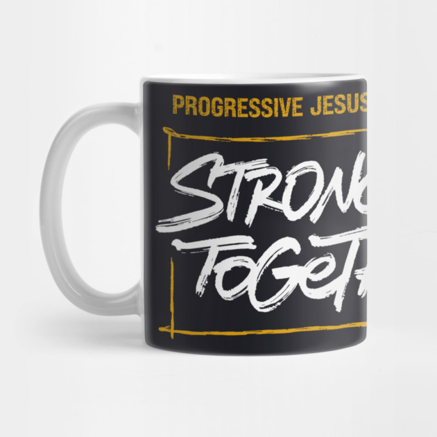 Progressive Jesus Followers — Stronger Together by Charles's Store 8