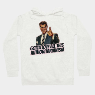Authoritarianism Vintage Thumbs Up Guy Hoodie