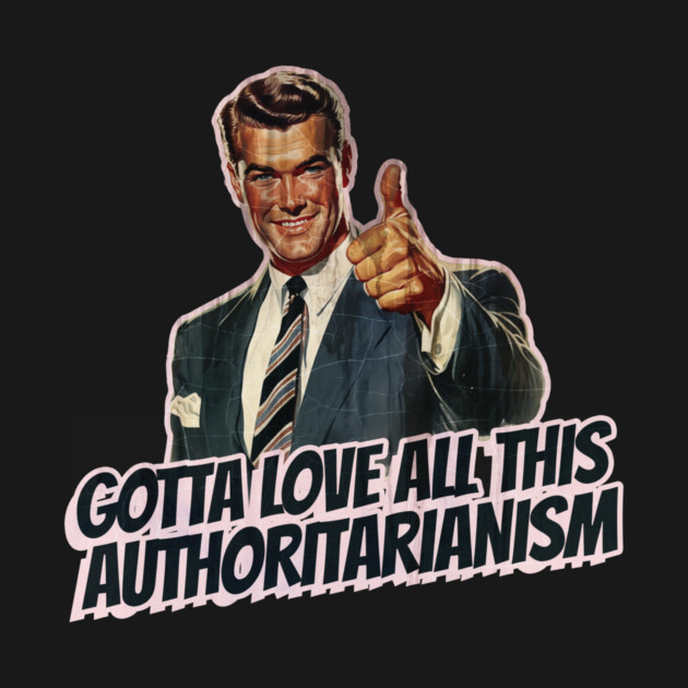 Authoritarianism Vintage Thumbs Up Guy by Nonstop Shirts