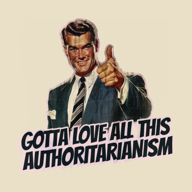Authoritarianism Vintage Thumbs Up Guy by Nonstop Shirts