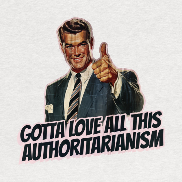 Authoritarianism Vintage Thumbs Up Guy by Nonstop Shirts