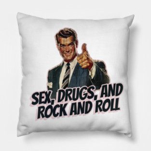 Sex, Drugs, and Rock and Roll Vintage Pillow