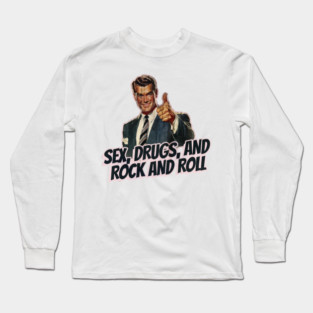 Sex, Drugs, and Rock and Roll Vintage Long Sleeve T-Shirt