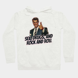 Sex, Drugs, and Rock and Roll Vintage Hoodie