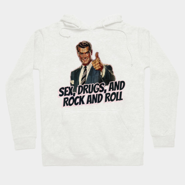 Sex, Drugs, and Rock and Roll Vintage Hoodie by Nonstop Shirts