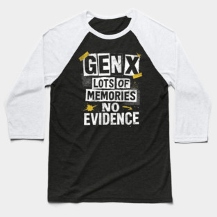 Gen X Lots Of Memories No Evidence Funny 80s Humor Baseball T-Shirt