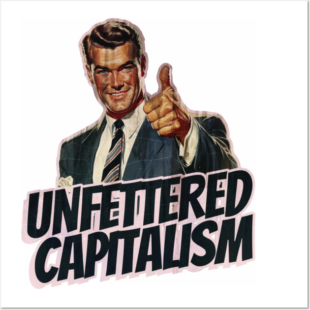 Unfettered Capitalism Vintage Thumbs Up Guy Wall Art by Nonstop Shirts
