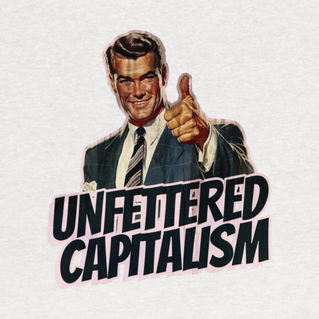 Unfettered Capitalism Vintage Thumbs Up Guy by Nonstop Shirts