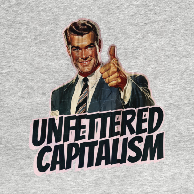 Unfettered Capitalism Vintage Thumbs Up Guy by Nonstop Shirts