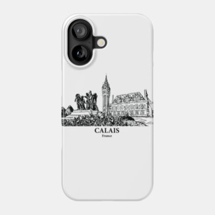 Calais - France Phone Case