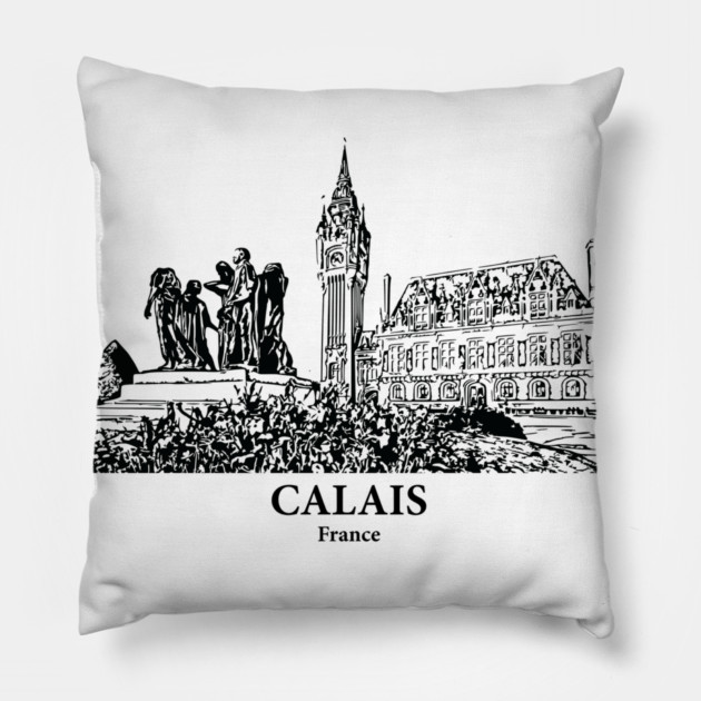 Calais - France Pillow by Lakeric