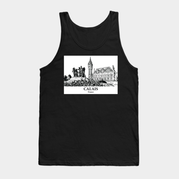 Calais - France Tank Top by Lakeric