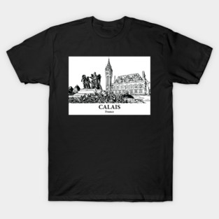 Calais - France T-Shirt