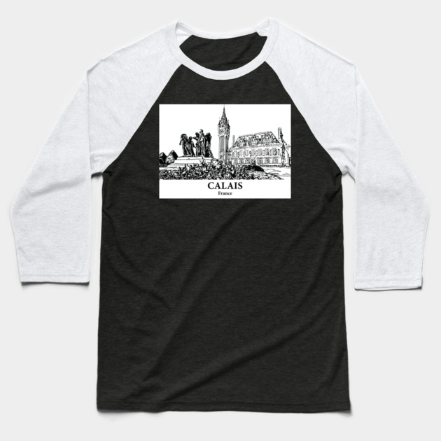 Calais - France Baseball T-Shirt by Lakeric