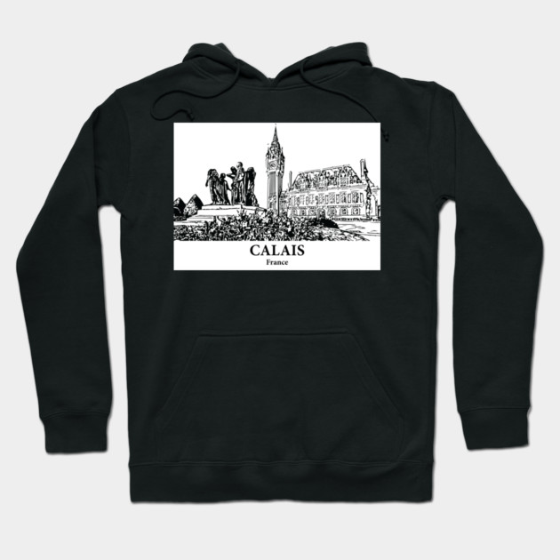 Calais - France Hoodie by Lakeric