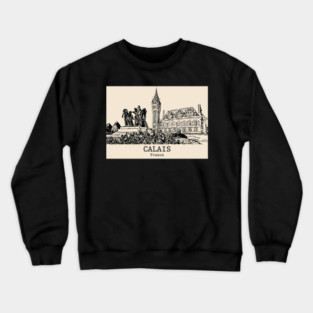 Calais - France Crewneck Sweatshirt