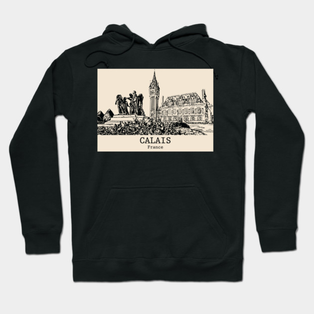 Calais - France Hoodie by Lakeric