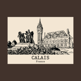 Calais - France T-Shirt