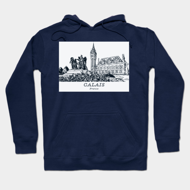 Calais - France Hoodie by Lakeric