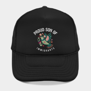 Proud Son Of Immigrants Hat