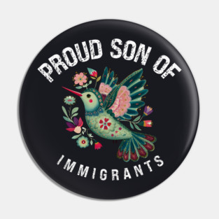 Proud Son Of Immigrants Pin