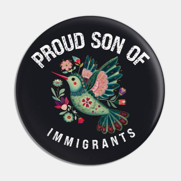 Proud Son Of Immigrants Pin by Charles's Store 8