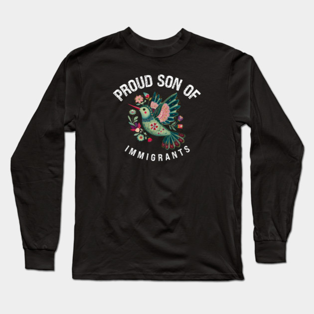 Proud Son Of Immigrants Long Sleeve T-Shirt by Charles's Store 8