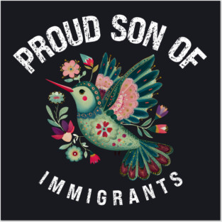 Proud Son Of Immigrants Posters and Art