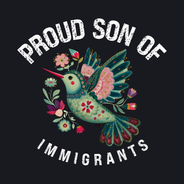 Proud Son Of Immigrants by Charles's Store 8