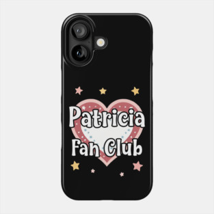 Patricia Fan Club Phone Case
