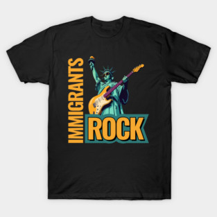 Immigrants Rock Statue Of Liberty T-Shirt