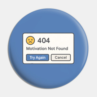 404 Motivation Not Found – Funny Error Message Pin