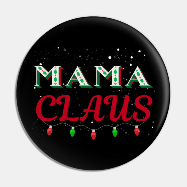 Mama Claus Christmas Lights Holly Snow Night Pin by Creatifly Graphic Tees